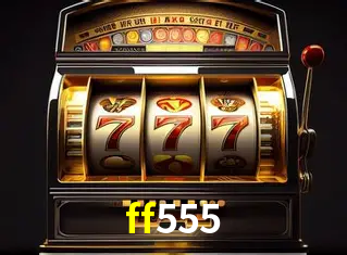 Descubra o Mundo do Cassino Online com ff555